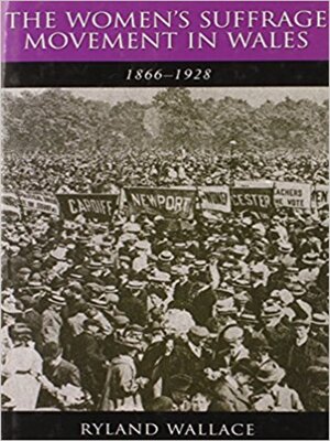 cover image of The Women's Suffrage Movement in Wales, 1866-1928